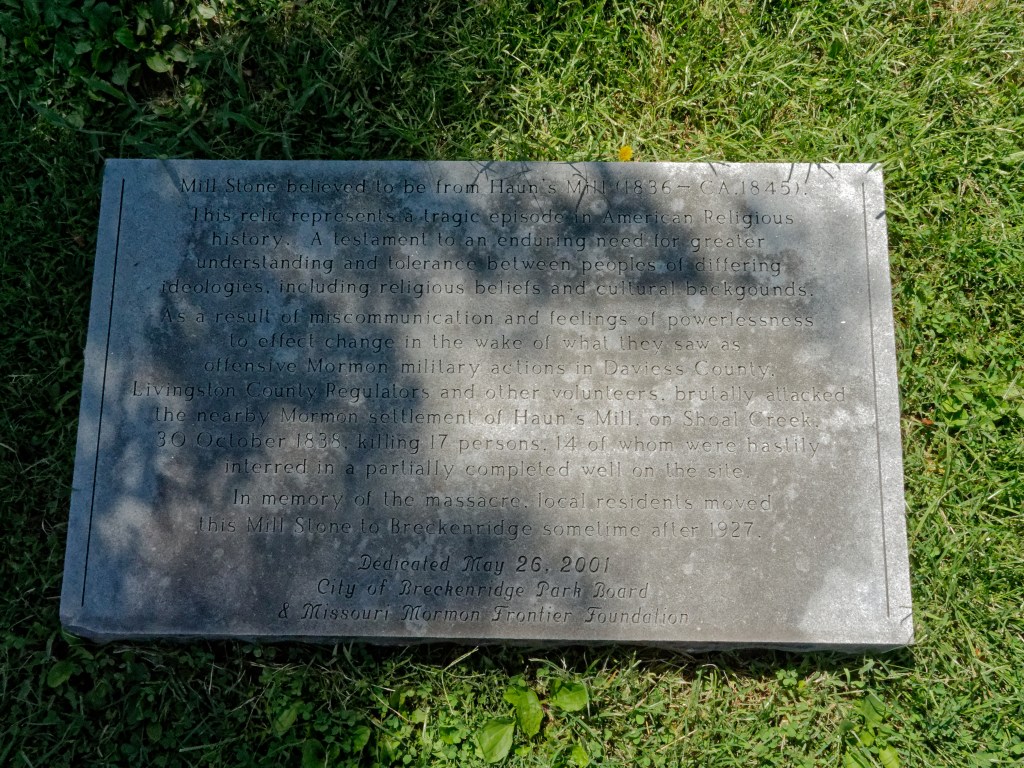 a memorial stone that reads " Mill Sonte believed to be from Haun's Mill 1836-1845. the stone is a description of the massacre.  It was placed in May, 2001.